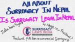 IS NEPAL THE NEXT THAILAND … ALL YOU WANTED TO KNOW ABOUT SURROGACY IN NEPAL AND ITS LEGALITY?
